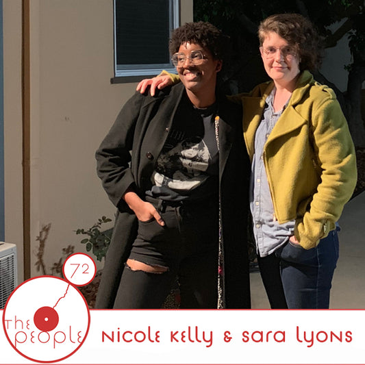 Ep 72: Nicole Kelly & Sara Lyons: The People